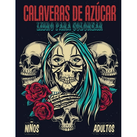 Libro para colorear Calaveras de azúcar PARA NIÑOS Y ADULTOS (Paperback)