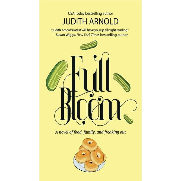Full Bloom : A Novel of Food, Family, and Freaking Out (Paperback)