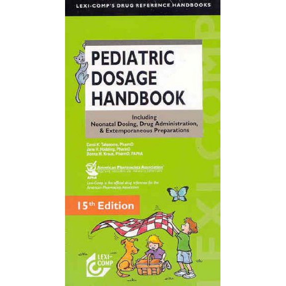 Pre-Owned Pediatric Dosage Handbook: Including Neonatal Dosing, Drug Administration, & Extemporaneous Preparations (Pediatric Dosage Handbook) (Lexi-Comp's Drug Reference Handbooks) Paperback