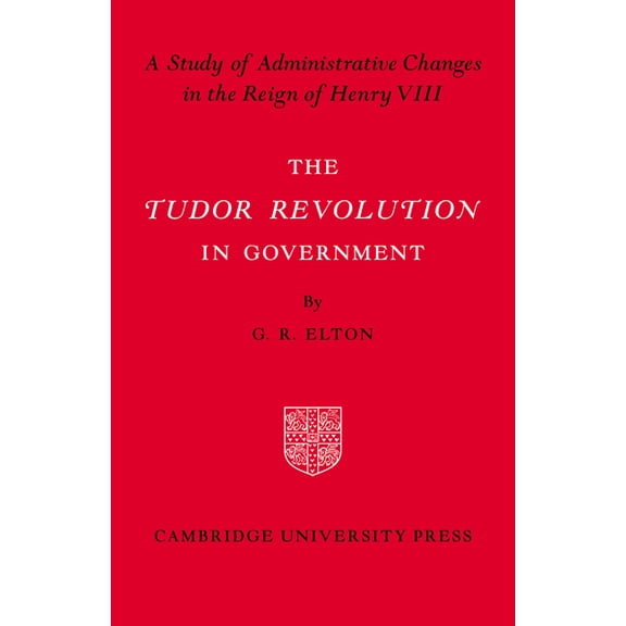 Tudor Revolution in Government, (Paperback)