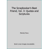 The Scrapbooker's Best Friend, Vol. 3: Quotes and Scriptures, Used [Spiral-bound]