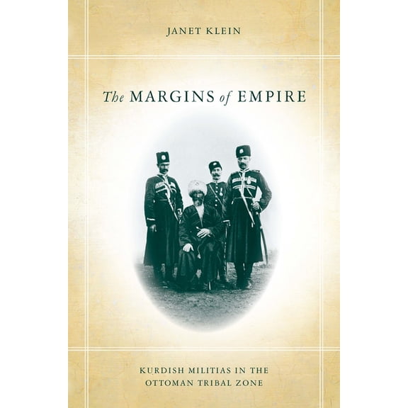 The Margins of Empire: Kurdish Militias in the Ottoman Tribal Zone, (Paperback)