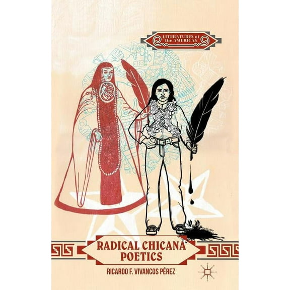 Literatures of the Americas Radical Chicana Poetics, (Paperback)