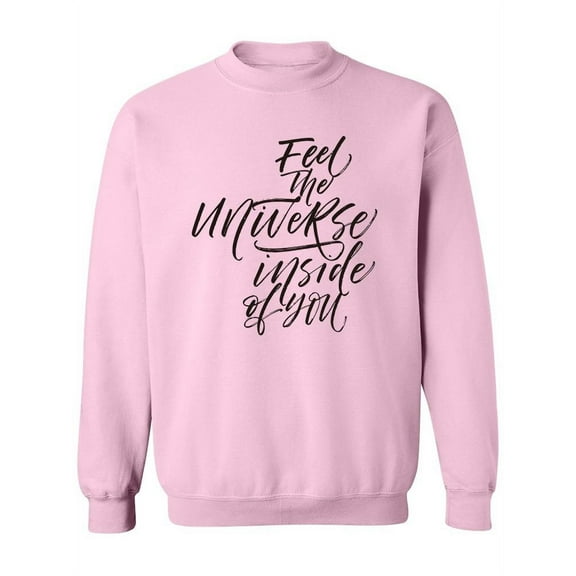 Feel The Universe Inside Of You. Sweatshirt Women -Image by Shutterstock, Female Large
