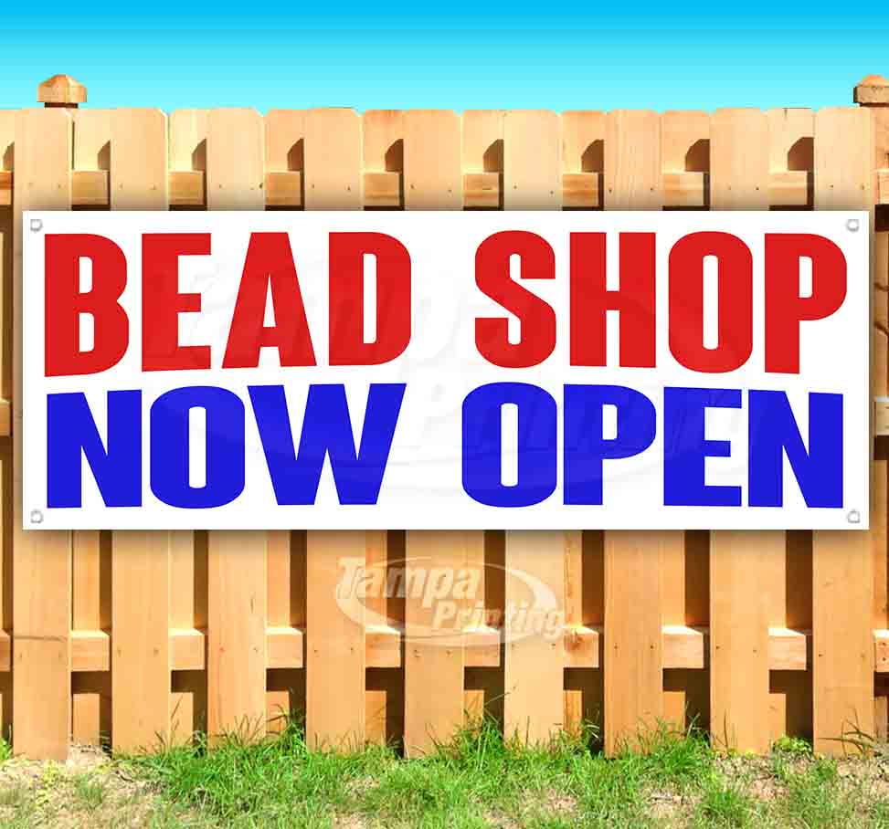 Bead Shop Now Open Extra Large 13 Oz Heavy Duty Vinyl Banner Sign with Metal Grommets Flag