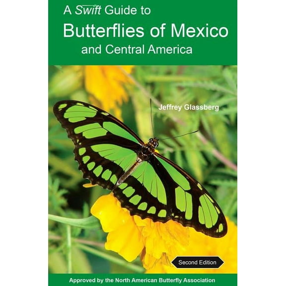 A Swift Guide to Butterflies of Mexico and Central America: Second Edition, (Paperback)