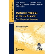 Multiscale Problems in the Life Sciences: From Microscopic to Macroscopic, (Paperback)