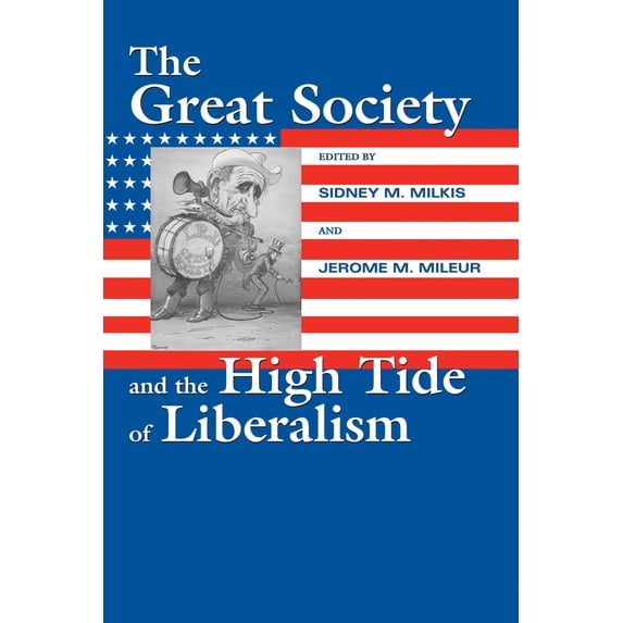Pre-Owned The Great Society and the High Tide of Liberalism (Paperback) 1558494936 9781558494930