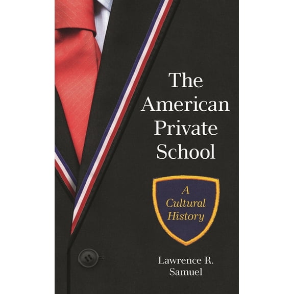 American Private School: A Cultural History, (Hardcover)