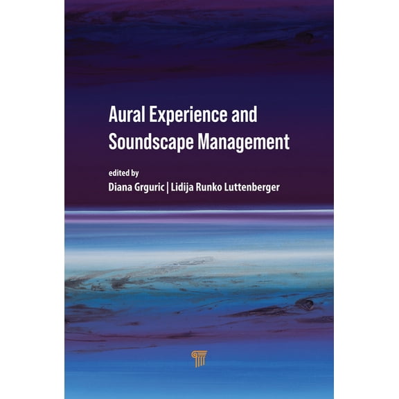 Aural Experience and Soundscape Management, (Hardcover)