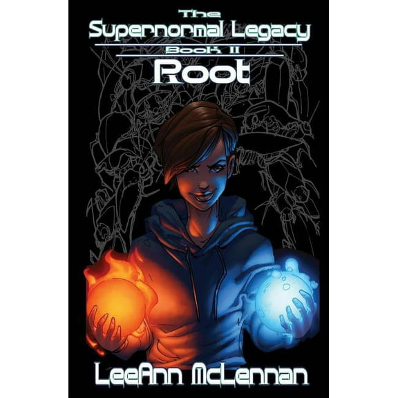 Supernormal Legacy The Supernormal Legacy: Book 2: Root, Book 2, (Paperback)