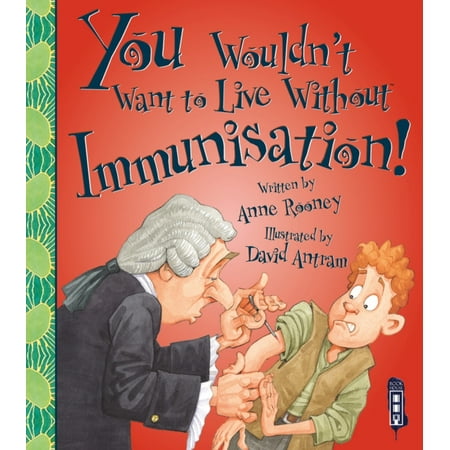 You Wouldn't Want to Live Without Immunisation!