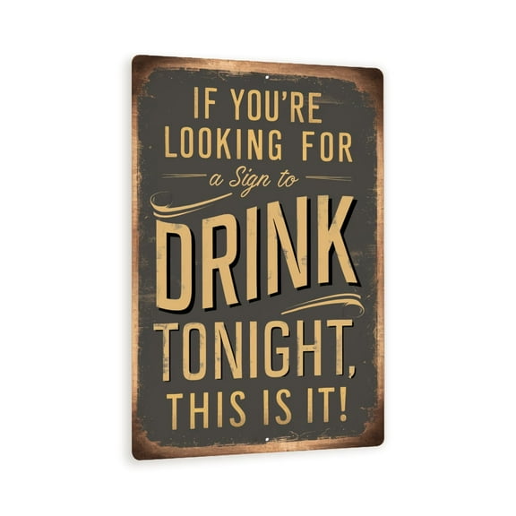 Vintage-Style Metal Sign - "If You're Looking for a Sign to Drink Tonight, This Is It!" - 8" x 12" Rustic Gray and Cream Decor