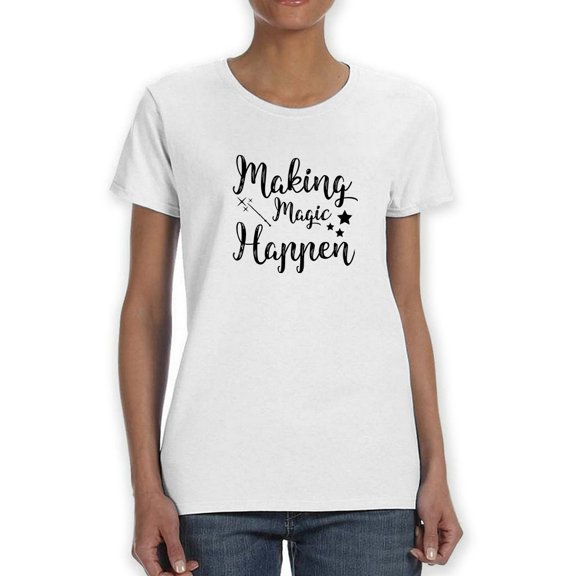Making Magic Happen Graphic Women White T-Shirt, Female Large