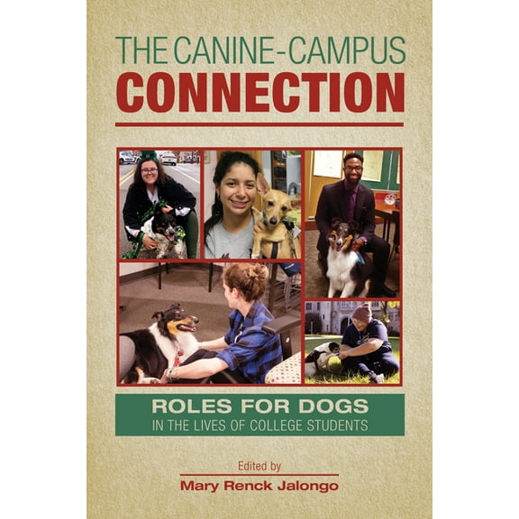 New Directions in the Human-Animal Bond The Canine-Campus Connection: Roles for Dogs in the Lives of College Students, (Paperback)