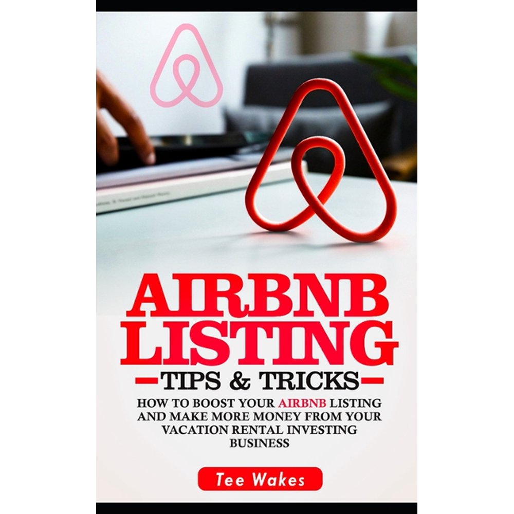 Airbnb Listing Tips and Tricks How to Boost your Airbnb Listing and