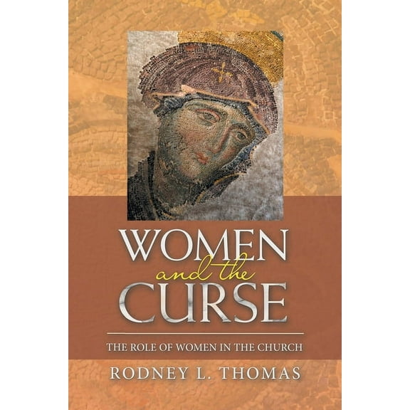 Women and the Curse: The Role of Women in the Church (Paperback)