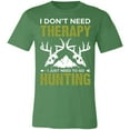 thumbnail image 4 of Don't Need Theraphy Just Hunting Hunter T-Shirt, 4 of 4