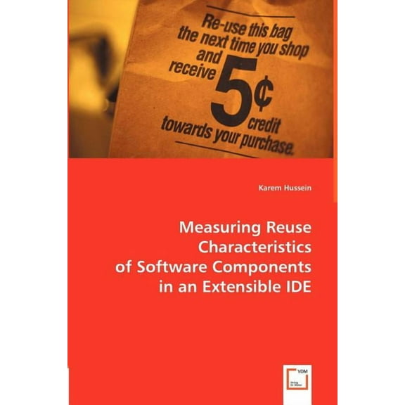Measuring Reuse Characteristics of Software Components in an Extensible IDE (Paperback)