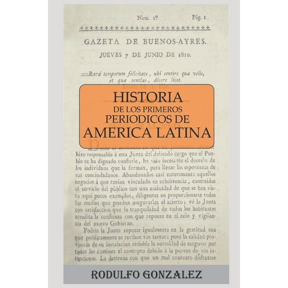 Historia de los Primeros Periódicos de América Latina (Paperback)