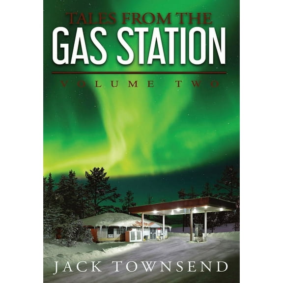 Tales from the Gas Station Tales from the Gas Station: Volume Two, Book 2, (Hardcover)