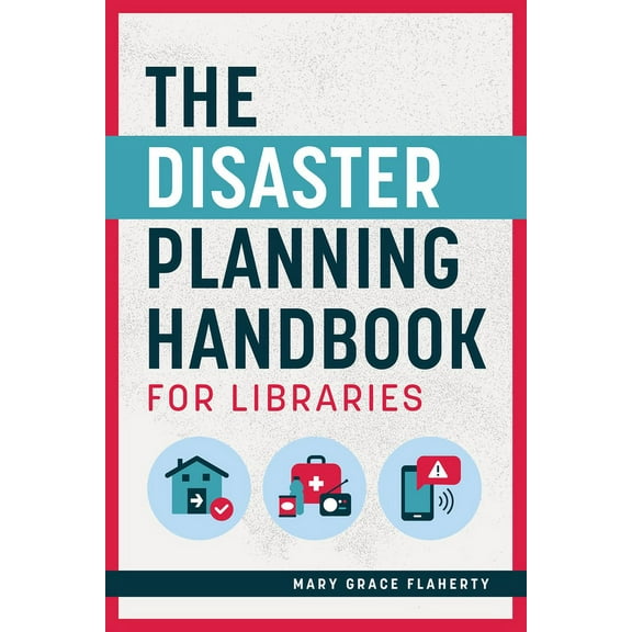 The Disaster Planning Handbook for Libraries (Paperback)