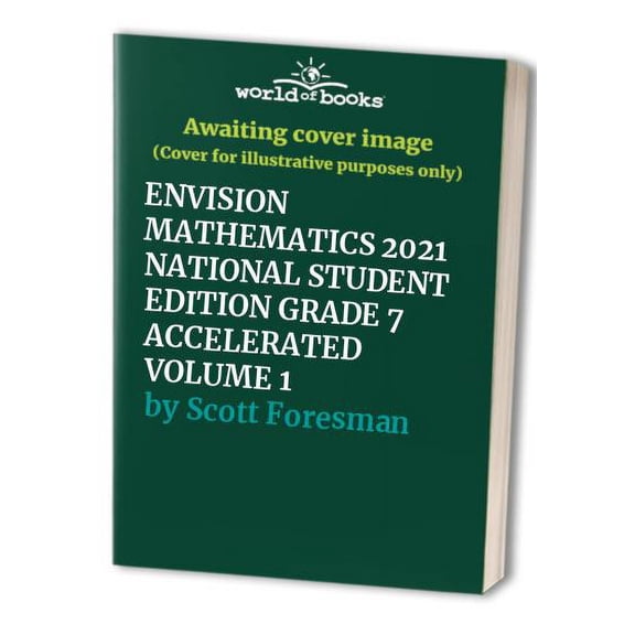 Pre-Owned ENVISION MATHEMATICS 2021 NATIONAL STUDENT EDITION GRADE 7 ACCELERATED VOLUME 1 Paperback