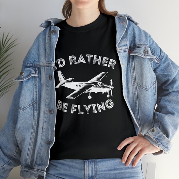 I'd Rather Be Flying Funny Pilot T-Shirt