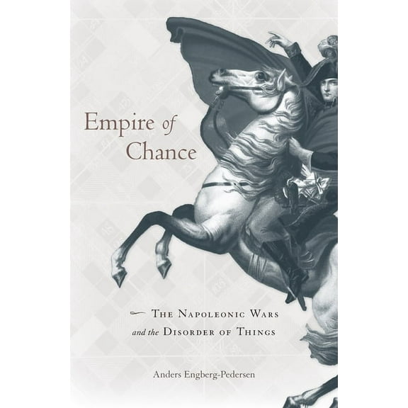 Empire of Chance: The Napoleonic Wars and the Disorder of Things (Hardcover)