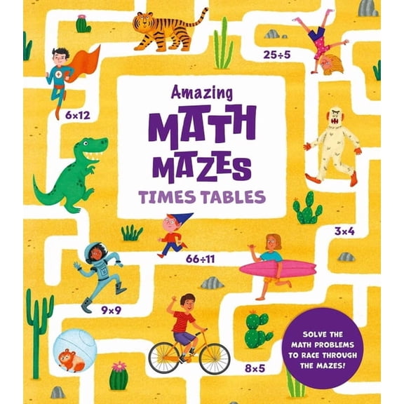 Amazing Math Mazes: Times Tables: Solve the Math Problems to Race Through the Mazes!, (Paperback)