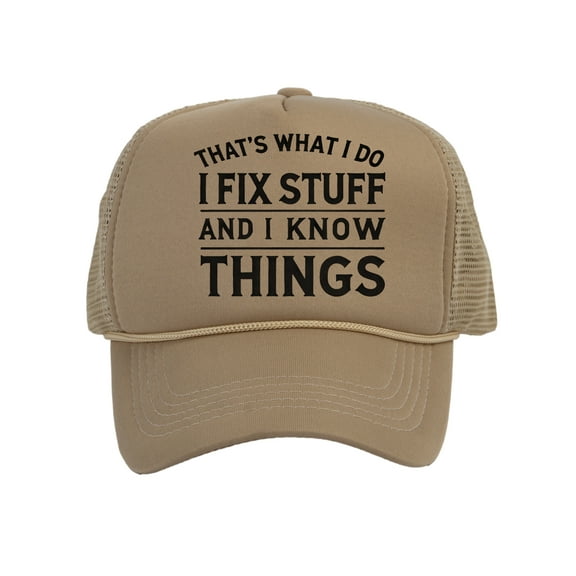 I Fix Stuff and I Know Things Trucker Hat – Snapback Cap for Men & Women Funny Gift DIY Dad Beige