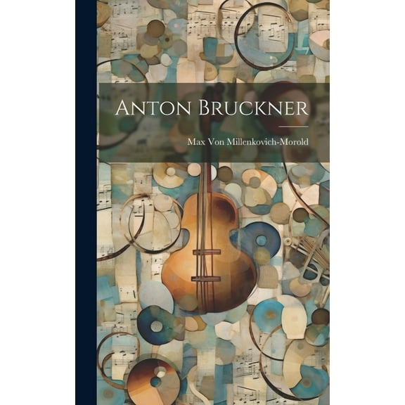 Anton Bruckner (Hardcover)