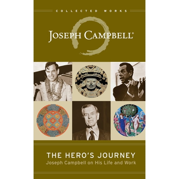 Collected Works of Joseph Campbell The Hero's Journey: Joseph Campbell on His Life and Work, (Paperback)