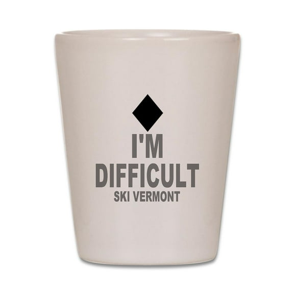 CafePress - I'm Difficult ~ Ski Vermont - White Shot Glass, Unique and Funny Shot Glass