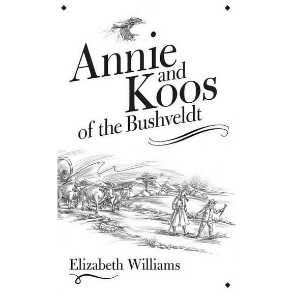 Annie and Koos of the Bushveldt, (Hardcover)