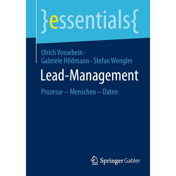 Essentials Lead-Management: Prozesse - Menschen - Daten, (Paperback)