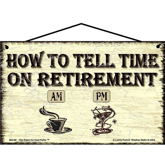 5x8 Vintage Style Sign Saying "How To Tell Time On Retirement" with Coffee AM and Cocktail PM Illustration - Gift for Retiree