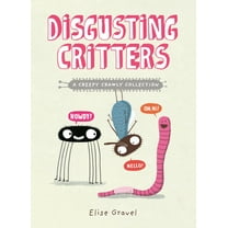 Disgusting Critters Disgusting Critters: A Creepy Crawly Collection, (Paperback)