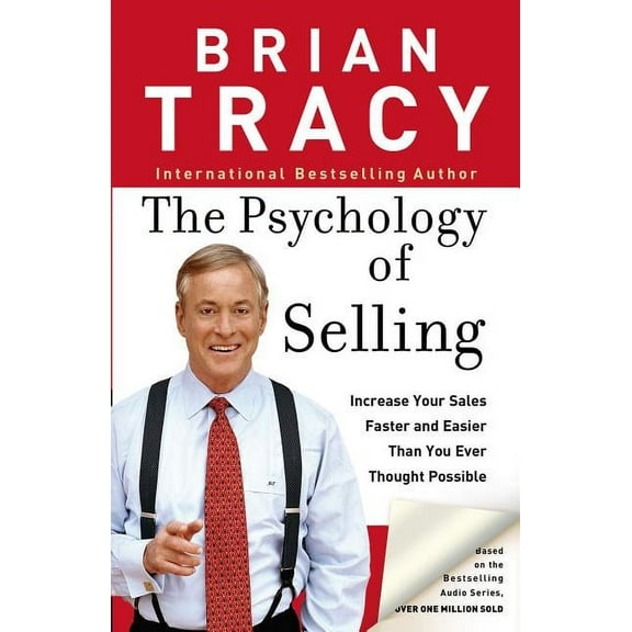 The Psychology of Selling: How to Sell More, Easier, and Faster Than You Ever Thought Possible, (Paperback)