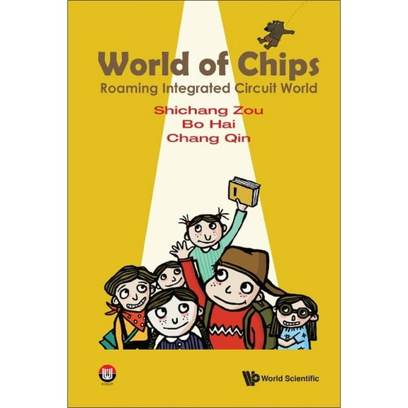 World of Chips: Roaming Integrated Circuit World, (Hardcover)