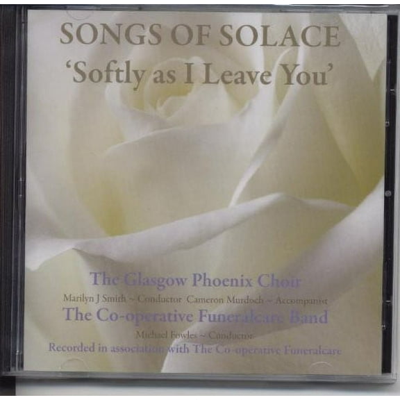 Glasgow Phoenix Choir - Songs of Solace: Softly As I Leave You - Christian / Gospel - CD