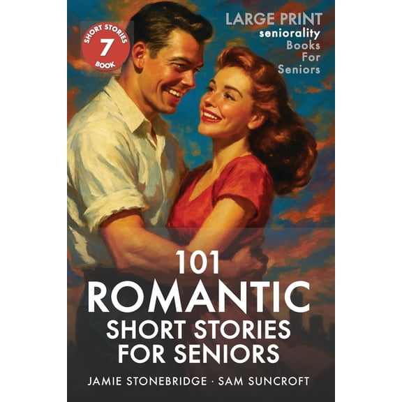 Short Stories for Seniors 101 Romantic Short Stories for Seniors: Large Print easy to read book for Seniors with Dementia, Alzheimer's or memory i, (Paperback)
