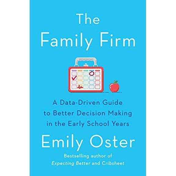 Pre-Owned The Family Firm: A Data-Driven Guide to Better Decision Making in the Early School Years (The Parentdata) Hardcover
