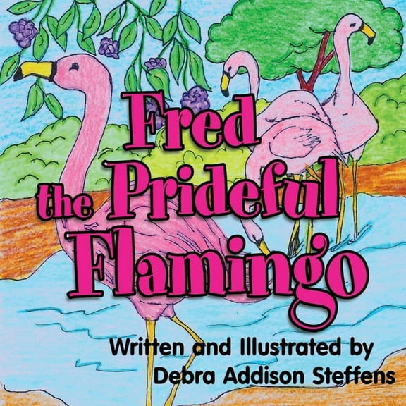 Fred the Prideful Flamingo, (Paperback)