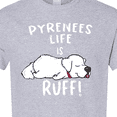 thumbnail image 4 of Inktastic Pyrenees Life is Ruff Great Pyrenees T-Shirt, 4 of 5