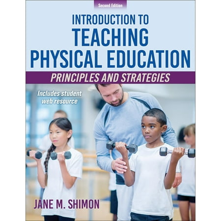 Introduction to Teaching Physical Education : Principles and (Best Physical Education Schools)