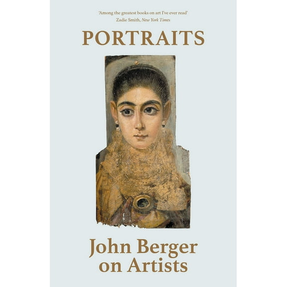 Portraits: John Berger on Artists, (Paperback)