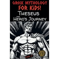 Greek Mythology for Kids! Theseus - the Hero's Journey, Book 1, (Paperback)