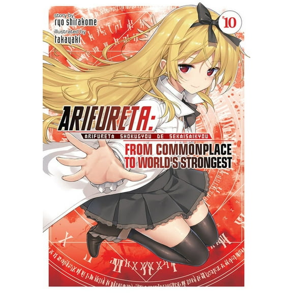 Arifureta: From Commonplace to World's Strongest (Light Novel): Arifureta: From Commonplace to World's Strongest (Light Novel) Vol. 10 (Series #10) (Paperback)