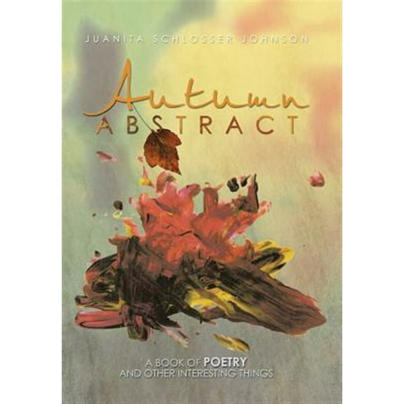 Autumn Abstract : A Book of Poetry and Other Interesting Things